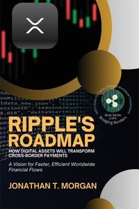 Ripple's Roadmap di Jonathan T. Morgan edito da PN Books