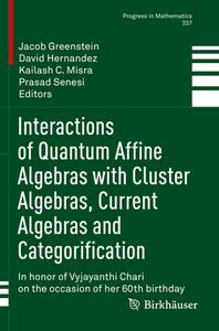 Interactions Of Quantum Affine Algebras With Cluster Algebras, Current Algebras And Categorification edito da Springer Nature Switzerland AG