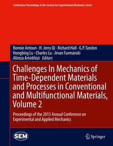 Challenges In Mechanics of Time-Dependent Materials and Processes in Conventional and Multifunctional Materials, Volume  edito da Springer International Publishing