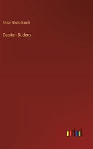 Capitan Dodero di Anton Giulio Barrili edito da Outlook Verlag