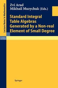 Standard Integral Table Algebras Generated by a Non-real Element of Small Degree di M. Muzychuk, Z. Arad edito da Springer Berlin Heidelberg