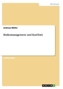 Risikomanagement und KonTraG di Andreas Müller edito da GRIN Publishing