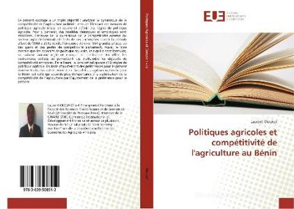 Politiques agricoles et compétitivité de l'agriculture au Bénin di Laurent Oloukoï edito da Editions universitaires europeennes EUE
