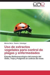Uso de extractos vegetales para control de plagas y enfermedades di Mónica Neira, Ramiro Velasteguí edito da EAE