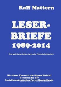 Leserbriefe 1989-2014 di Ralf Mattern edito da Books on Demand