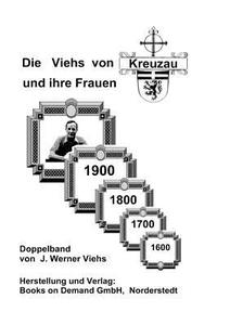 Die Viehs von Kreuzau und ihre Frauen di Johann Werner Viehs edito da Books on Demand