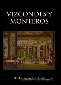 Vizcondes y monteros di Raúl Romero Bartolomé edito da Vision Libros