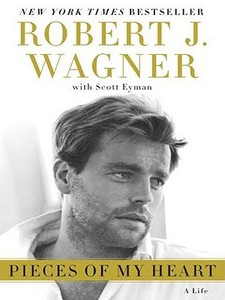 Pieces of My Heart: A Life di Robert Wagner edito da HarperLuxe