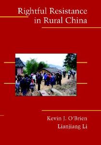 Rightful Resistance in Rural China di Kevin J. O'Brien, Lianjiang Li edito da Cambridge University Press