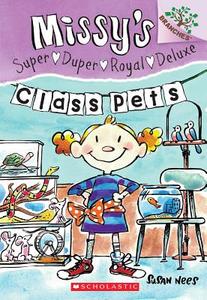Class Pets: A Branches Book (Missy's Super Duper Royal Deluxe #2) di Susan Nees edito da Scholastic Inc.