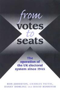 From Votes to Seats di Ron Johnston, Charles Pattie, Danny Dorling edito da Manchester University Press