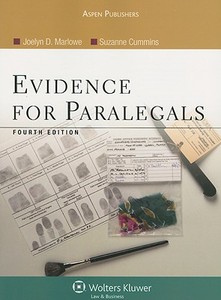 Evidence for Paralegals di Joelyn D. Marlowe, Suzanne Cummins edito da Aspen Publishers