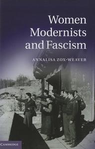 Women Modernists and Fascism di Annalisa Zox-Weaver edito da Cambridge University Press