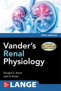 Vander's Renal Physiology, Tenth Edition di Douglas Eaton, John Pooler edito da McGraw-Hill Education
