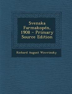 Svenska Farmakopen, 1908 di Richard August Wawrinsky edito da Nabu Press
