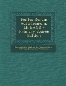 Fontes Rerum Austriacarum, LII Band - Primary Source Edition edito da Nabu Press