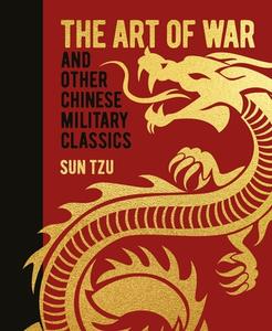 The Art of War and Other Chinese Military Classics di Sun Tzu, Wu Qi, Wei Liao edito da SIRIUS ENTERTAINMENT