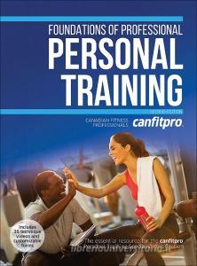 Foundations of Professional Personal Training di Canfitpro edito da Human Kinetics Publishers