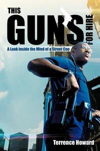 This Gun's for Hire di Terrence Howard edito da iUniverse