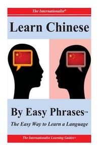 Learn Chinese by Easy Phrases di Patrick W. Nee edito da Createspace