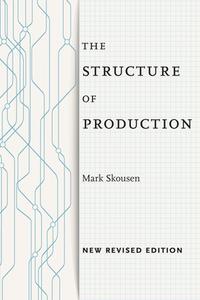 The Structure of Production di Mark Skousen edito da NYU Press