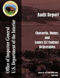 Audit Report: Chavarria, Dinne, and Lamey LLC Contract Deliverables di United States Department of the Interior edito da Createspace