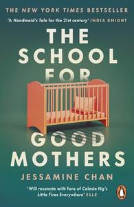 THE SCHOOL FOR GOOD MOTHERS di CHAN JESSAMINE edito da RANDOM HOUSE