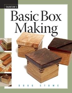 Basic Box Making di Doug Stowe edito da Taunton Press Inc