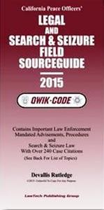2015 California Legal and Search & Seizure Sourceguide - Qwik Code California edito da Lawtech Publishing Co. Ltd