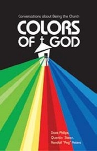 Colors Of God di Randall Mark Peters, Dave Phillips, Quentin Steen edito da Authentic Media