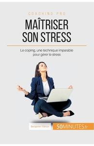 Le coping, votre allié contre le stress di Benjamin Fléron, 50 minutes edito da 50 Minutes