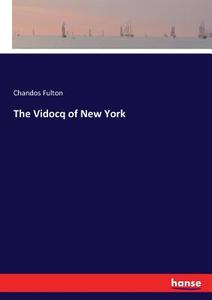 The Vidocq of New York di Chandos Fulton edito da hansebooks