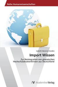 Import Wissen di Isabelle Fabienne Vianden edito da AV Akademikerverlag