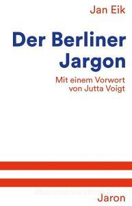 Der Berliner Jargon di Jan Eik edito da Jaron Verlag GmbH