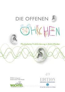 Die offenen Öhrchen - Musikalische Frühförderung in Köln-Weiden edito da Dr.-Ing.-Hans-Joachim-Lenz-Stiftung
