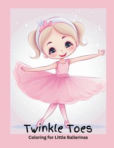 Twinkle Toes Coloring for Little Ballerinas di Victoria Gray edito da Rise By Victoria