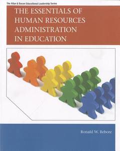 The Essentials of Human Resources Administration in Education di Ronald W. Rebore edito da Pearson Education (US)
