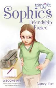 Sophie's Friendship Fiasco di Nancy N. Rue edito da Zonderkidz