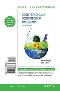 Good Reasons with Contemporary Arguments and Handbook, Books a la Carte Edition di Lester Faigley, Jack Selzer edito da Longman Publishing Group
