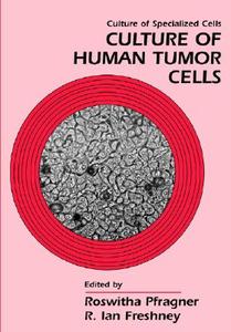 Culture of Human Tumor Cells di Roswitha Pfragner edito da Wiley-Blackwell