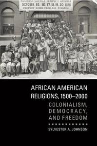 African American Religions, 1500-2000 di Sylvester A. Johnson edito da Cambridge University Press