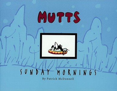 Mutts Sunday Mornings: A Mutts Treasury di Patrick McDonnell edito da Andrews McMeel Publishing
