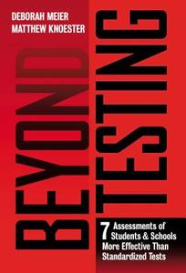 Beyond Testing di Deborah Meier edito da Teachers' College Press