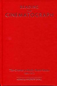 Reading the Cinematograph di Andrew Shail edito da University of Exeter Press