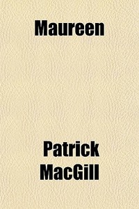 Maureen di Patrick Macgill edito da General Books Llc