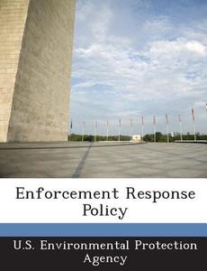 Enforcement Response Policy edito da Bibliogov