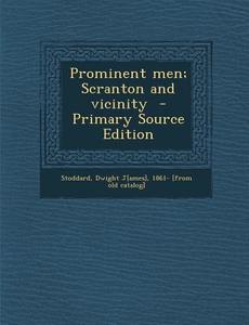 Prominent Men; Scranton and Vicinity edito da Nabu Press
