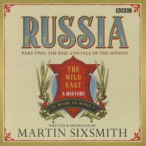 Russia: The Wild East di Martin Sixsmith edito da Bbc Audio, A Division Of Random House