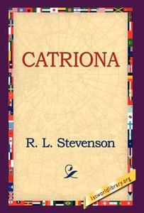 Catriona di Robert Louis Stevenson, R. L. Stevenson edito da 1st World Library - Literary Society