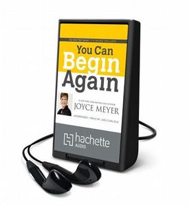 You Can Begin Again: No Matter What, It's Never Too Late di Joyce Meyer edito da Hachette Audio